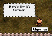 Algernon knows the season... 